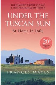 Under the Tuscan Sun - Frances Mayes, Transworld Publishers Ltd 1