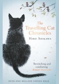 The Travelling Cat Chronicles - Hiro Arikawa, Doubleday