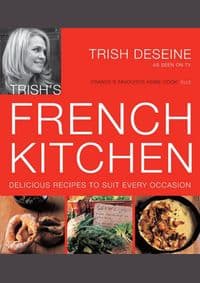 Trish`s French Kitchen - Trish Desseine, Kyle Cathie 1