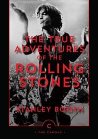 True Adventures Rolling Stones - Stanley Booth, Canongate Books Ltd 1