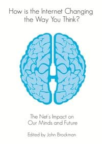 How is the Internet Changing the Way You Think? : The Net's Impact on Our Minds and Future - John (Author) Brockman (Ed.), Atlantic Books