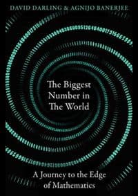The Biggest Number in the World - David Darling, Agnijo Banerjee, Oneworld Publications 1