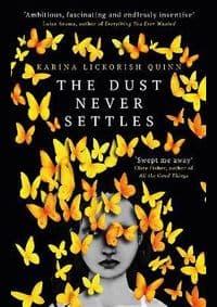The Dust Never Settles - Karina Lickorish Quinn, Oneworld Publications 1