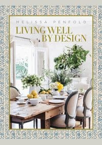 Living Well by Design - Melissa Penfold, Vendome Press 1