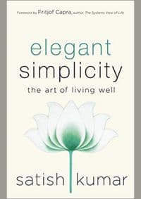 Elegant Simplicity - Satish Kumar, New Society Publishers 1
