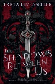 The Shadows Between Us - Tricia Levenseller, Feiwel and Friends 1