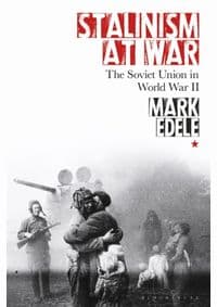 Stalinism at War - Mark Edele, Bloomsbury Academic 1