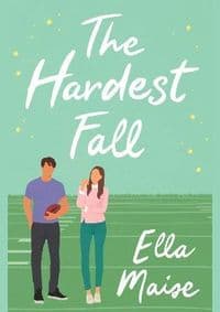 The Hardest Fall - Ella Maise, Simon & Schuster