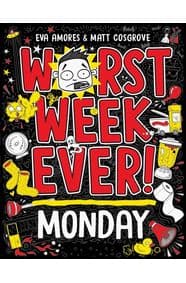 Worst Week Ever! Monday - Eva Amores, Matt Cosgrove, Simon & Schuster Ltd 1
