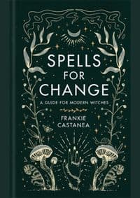 Spells for Change - Frankie Castanea, Orion Publishing Co