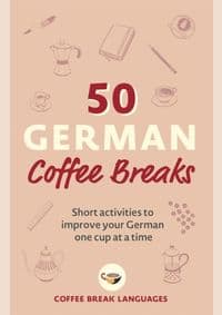 50 German Coffee Breaks - Coffee Break Languages, John Murray 1