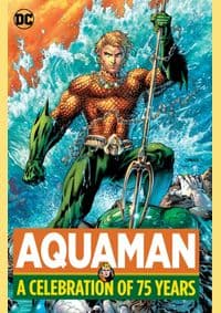 Aquaman A Celebration of 75 Years - Various, DC Comics