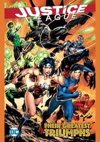 Justice League Their Greatest Triumphs - Geoff Johns, Jim Lee, DC Comics