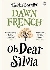 Oh Dear Silvia - Dawn French, Penguin