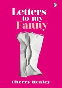 Letters to my Fanny - Cherry Healey, Penguin Books Ltd 1