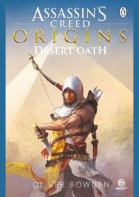 Desert Oath The Official Prequel to Assassins Creed Origins - Oliver Bowden, Penguin Books