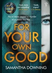 For Your Own Good - Samantha Downing, Penguin Books
