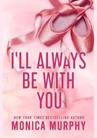 I´ll Always Be With You - Monica Murphy, Penguin Books Ltd