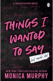 Things I Wanted To Say - Monica Murphy, Penguin Books Ltd