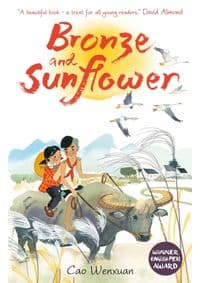 Bronze and Sunflower - Cao Wenxuan, Walker Books Ltd 1