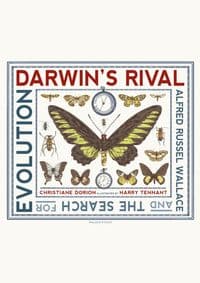 Darwins Rival: Alfred Russel Wallace and the Search for Evolution - Christiane Dorion, Walker Books