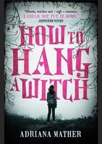 How to Hang a Witch - Adriana Mather, Walker Books 1