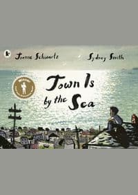 Town Is by the Sea - Joanne Schwartz, Walker Books