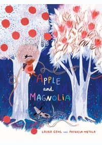 Apple and Magnolia - Laura Gehl, Walker Books