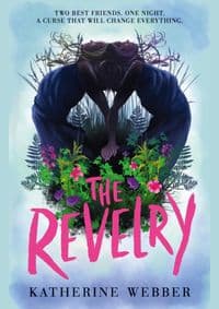 The Revelry - Katherine Webber, Walker Books 1