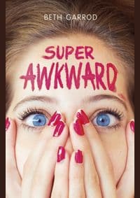 Super Awkward - Beth Garrod, Scholastic