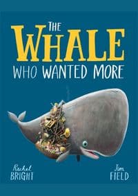 The Whale Who Wanted More - Rachel Bright, Hachette Children's Group 1