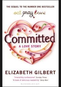 Committed - Elizabeth Gilbert, Bloomsbury 1