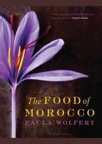 Food of Morocco - Paula Wolfert, Bloomsbury Publishing PLC 1