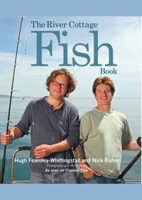 River Cottage Fish Book - Hugh Fearnley-Whittingstall, Nick Fisher, Bloomsbury Publishing PLC