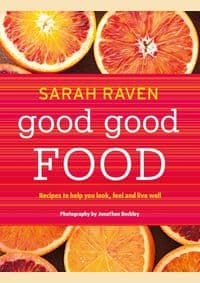 Good Good Food - Sarah Raven, Bloomsbury Publishing PLC