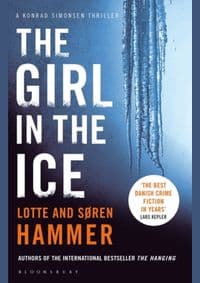 Girl in the Ice - Lotte Hammer, Soren Hammer, Bloomsbury Publishing PLC