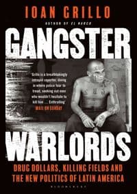 Gangster Warlords - Ioan Grillo, Bloomsbury Paperbacks