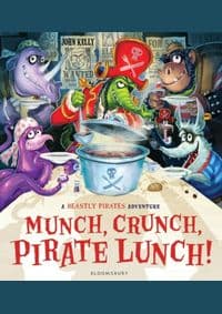 Munch, Crunch, Pirate Lunch! - John Kelly, Bloomsbury Publishing PLC 1