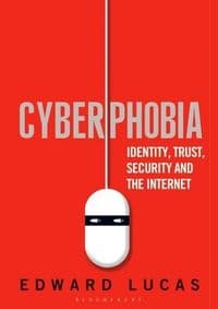 Cyberphobia - Edward Lucas, Bloomsbury Paperbacks 1