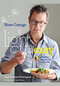 River Cottage Light and Easy Every Day - Hugh Fearnley-Whittingstall, Bloomsbury Publishing 1
