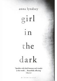 Girl in the Dark - Anna Lyndsey, Bloomsbury Publishing PLC