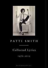 Patti Smith Collected Lyrics 1970 2015 - Patti Smith, Bloomsbury Publishing PLC 1