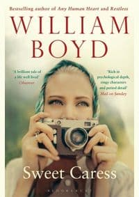 Sweet Caress: The Many Lives of Amory Clay - William (Author and playwright, UK) Boyd, Bloomsbury Publishing PLC