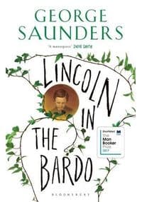 Lincoln in the Bardo - George Saunders, Bloomsbury Publishing 1