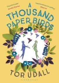 A Thousand Paper Birds - Tor Udall, Bloomsbury Publishing