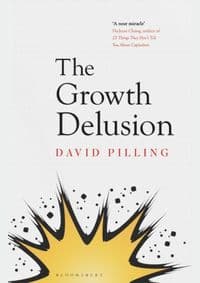 The Growth Delusion - David Pilling, Bloomsbury Publishing 1