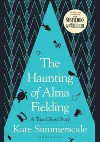 The Haunting of Alma Fielding : A True Ghost Story - autor neuvedený 1