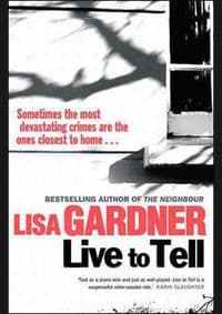 Live to Tell - Lisa Gardner, Orion Books 1
