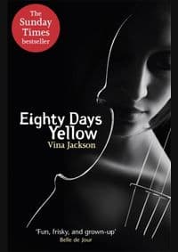 Eighty Days Yellow - Vina Jackson, Orion Publishing Co