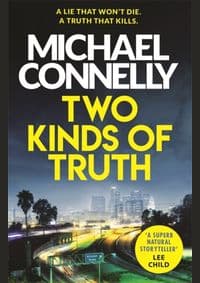 Two Kinds of Truth - Michael Connelly, Orion Books